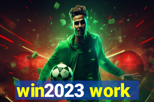 win2023 work