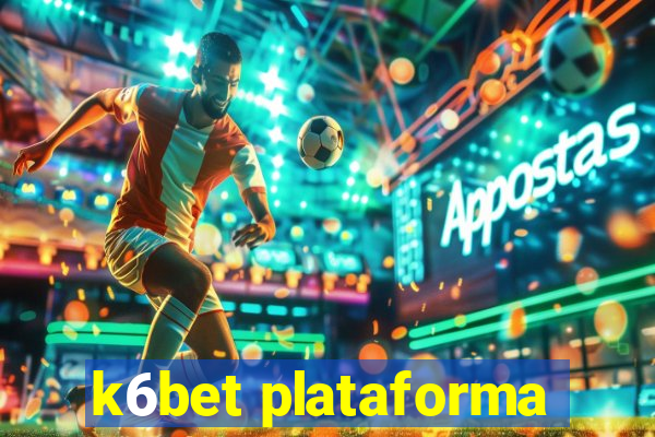 k6bet plataforma