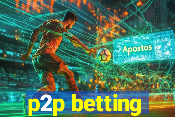 p2p betting