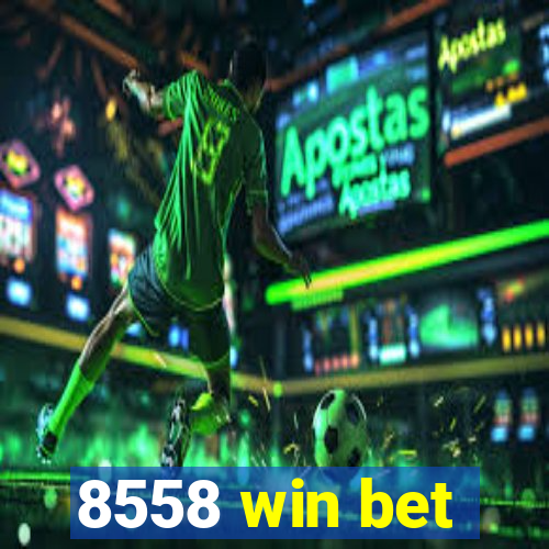 8558 win bet