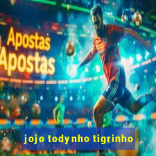 jojo todynho tigrinho