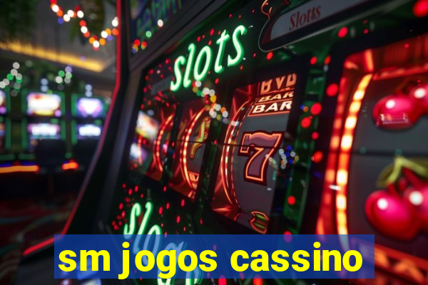 sm jogos cassino