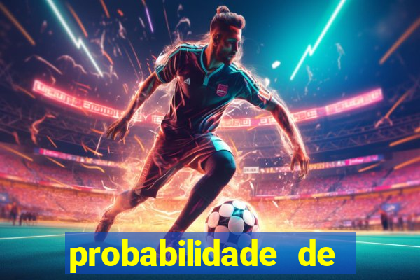 probabilidade de jogos de futebol de hoje