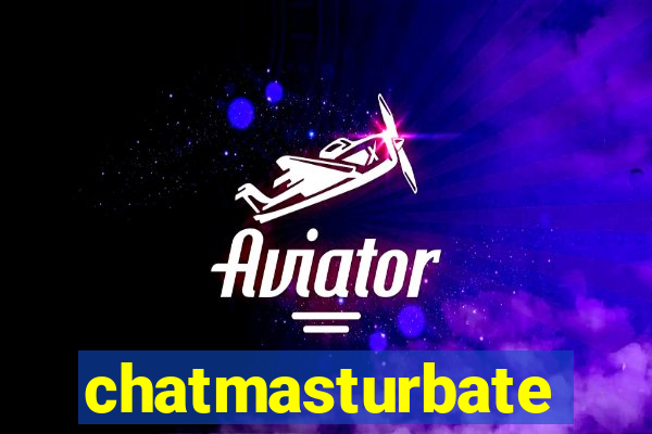 chatmasturbate