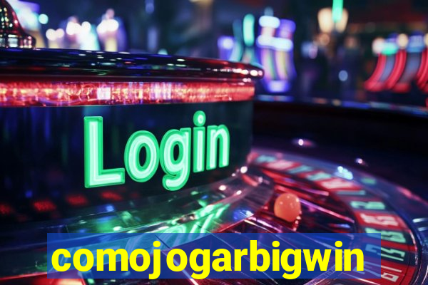 comojogarbigwin