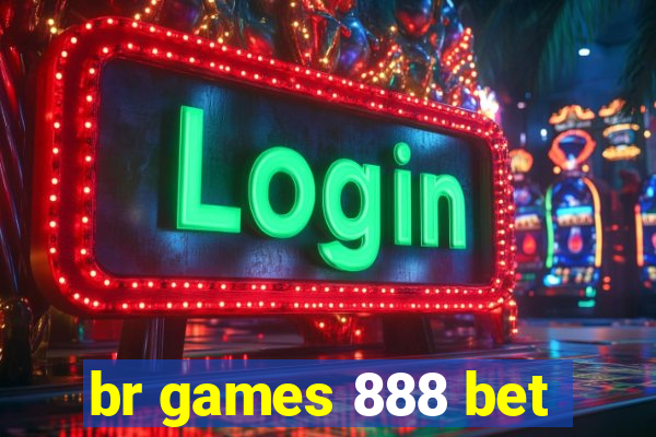 br games 888 bet