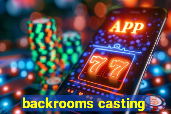 backrooms casting