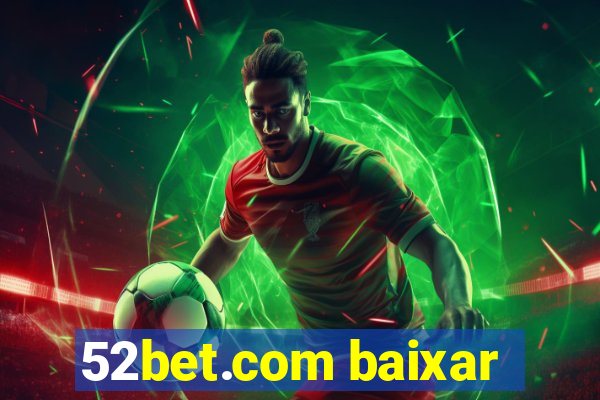 52bet.com baixar