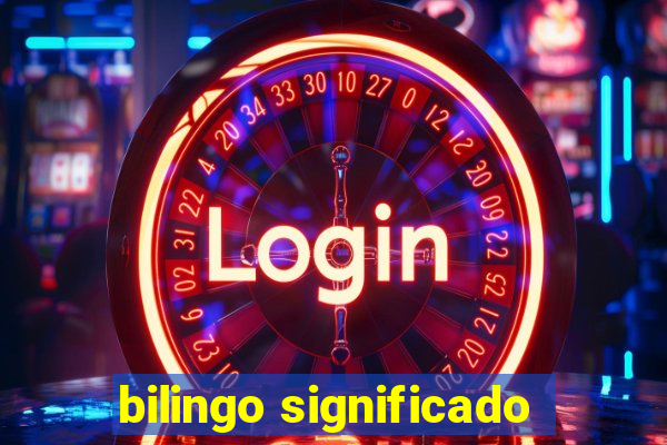 bilingo significado