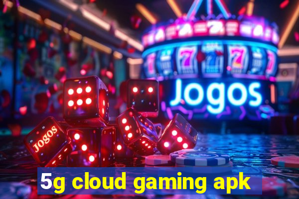 5g cloud gaming apk