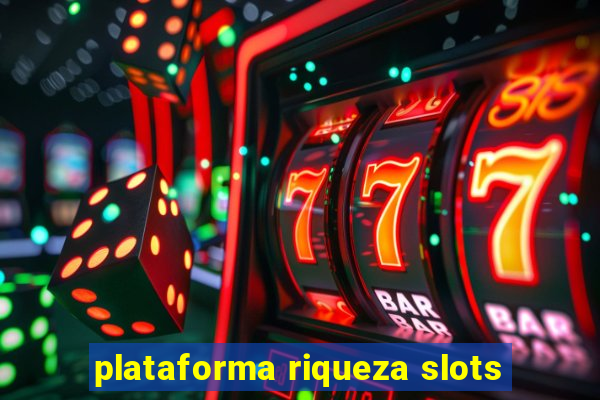 plataforma riqueza slots