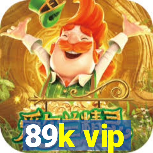 89k vip