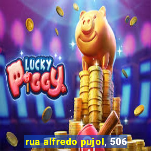 rua alfredo pujol, 506