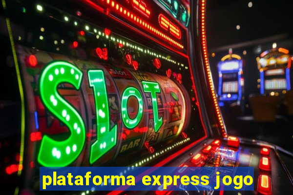 plataforma express jogo