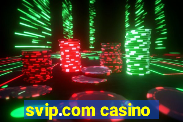 svip.com casino