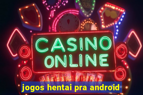 jogos hentai pra android