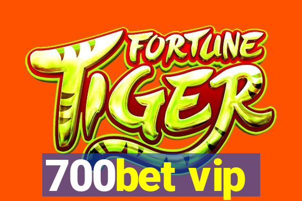 700bet vip