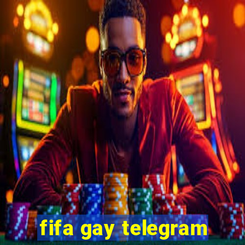 fifa gay telegram