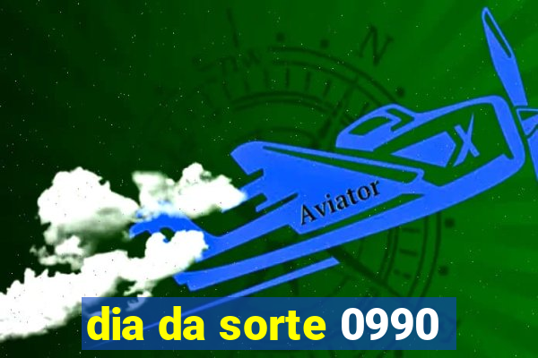 dia da sorte 0990