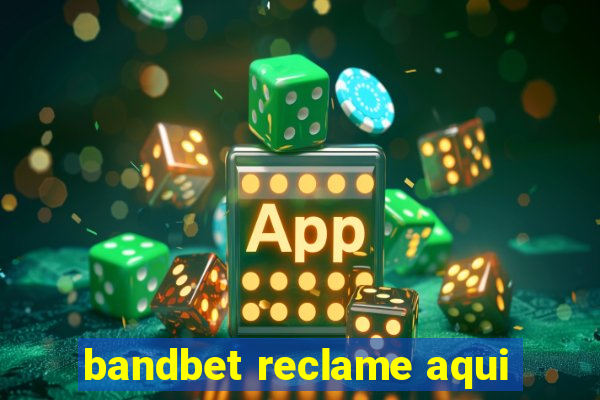 bandbet reclame aqui