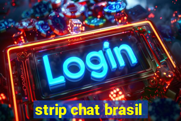 strip chat brasil