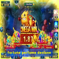 fortune perfume deolane