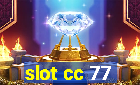 slot cc 77