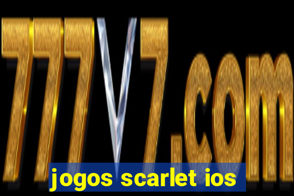 jogos scarlet ios