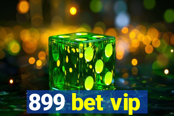 899 bet vip