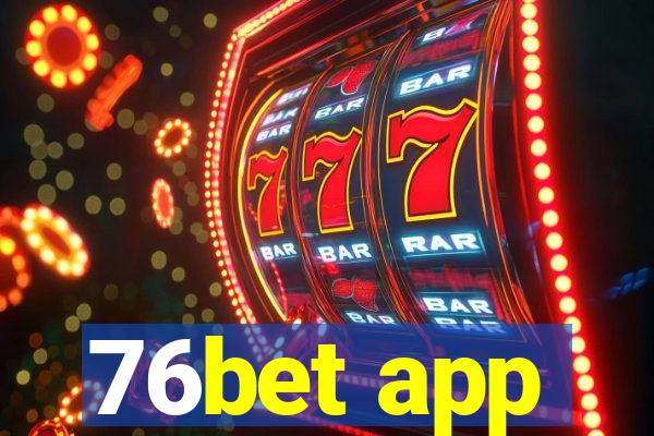 76bet app