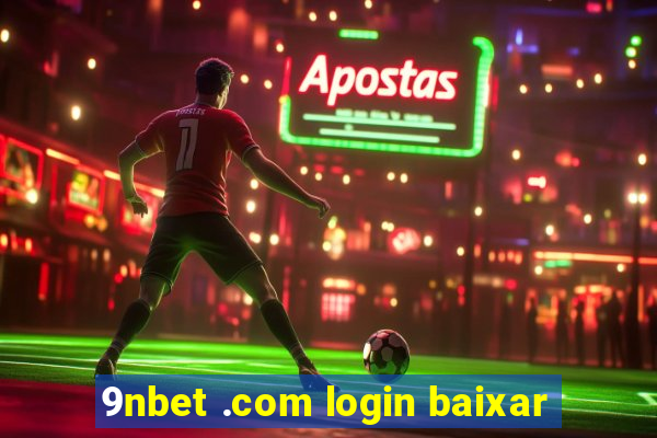 9nbet .com login baixar