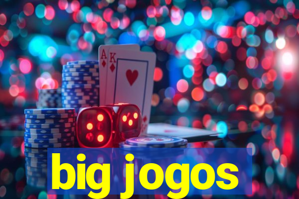 big jogos