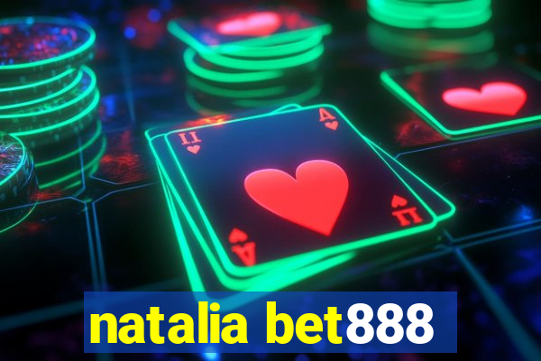 natalia bet888