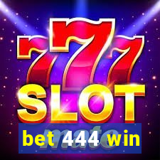 bet 444 win