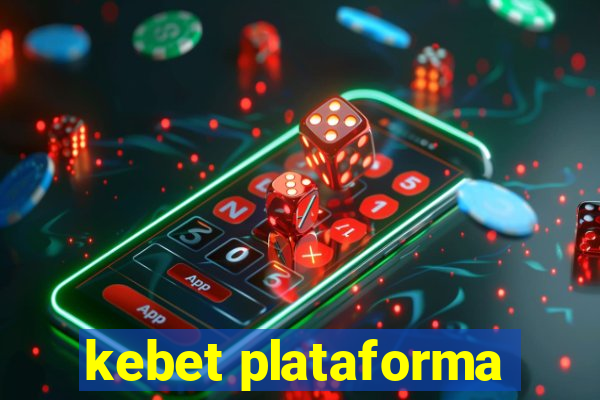 kebet plataforma