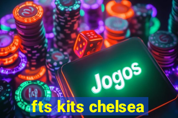 fts kits chelsea