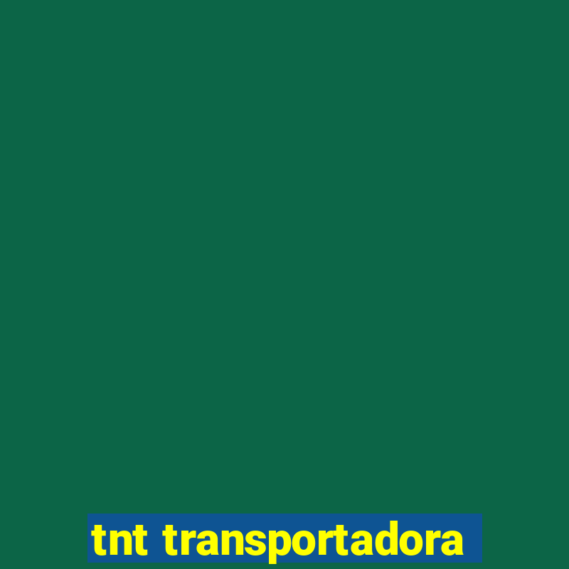 tnt transportadora