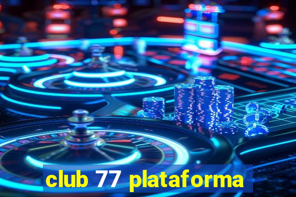 club 77 plataforma