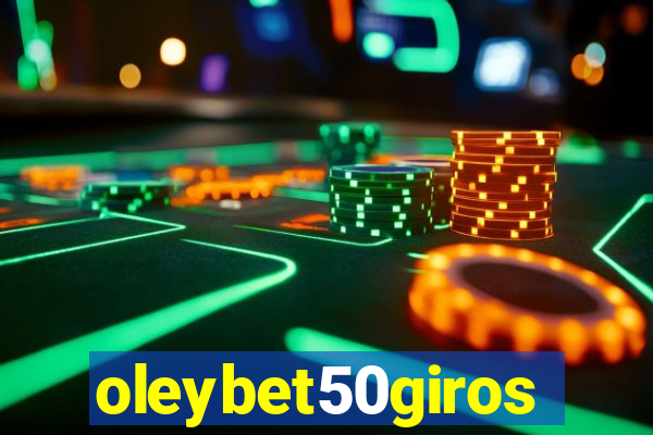 oleybet50giros