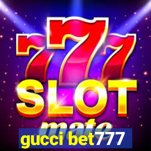 gucci bet777