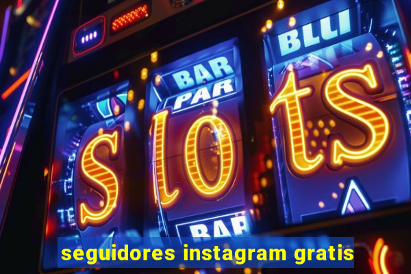 seguidores instagram gratis