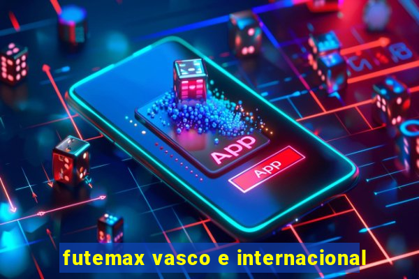 futemax vasco e internacional