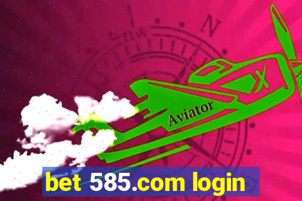 bet 585.com login