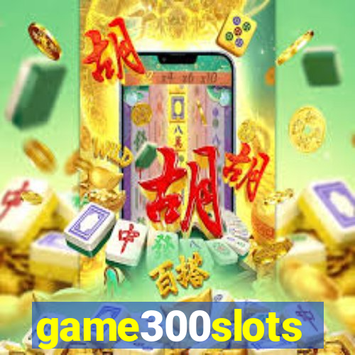 game300slots