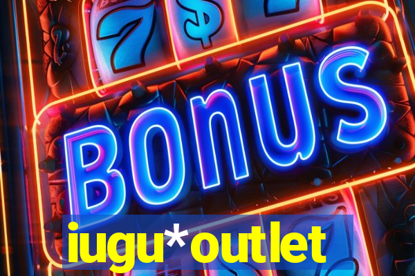 iugu*outlet