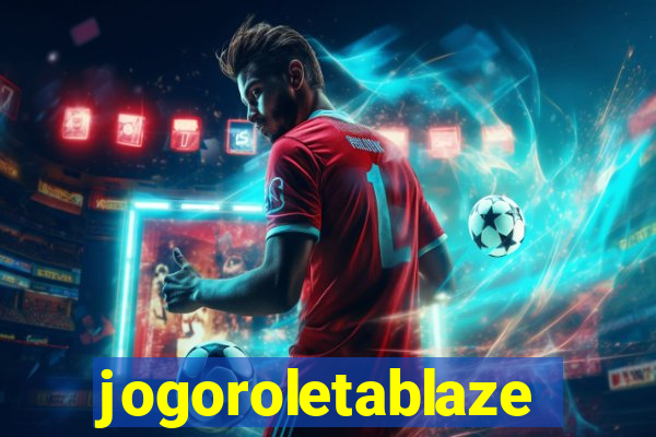 jogoroletablaze