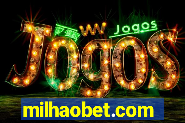 milhaobet.com