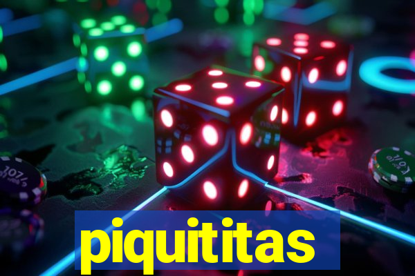 piquititas