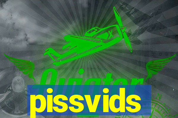 pissvids