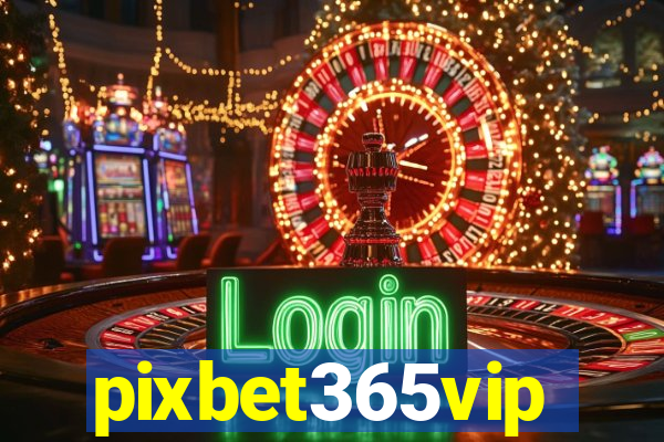 pixbet365vip